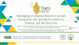 Managing virological failure in people  living with HIV: giving the patient a  chance, not the