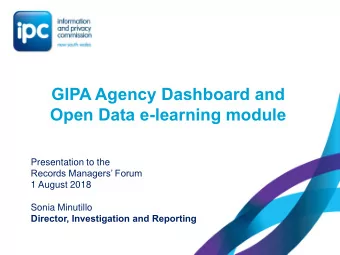 GIPA Agency Dashboard and  Open Data e-learning module  Presentation to the Records Managers