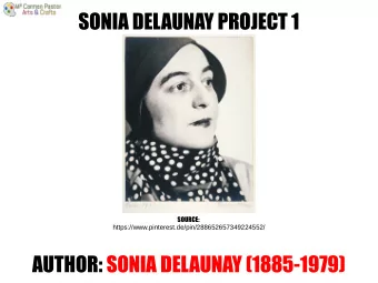 SONIA DELAUNAY PROJECT 1  SOURCE:  https://www.pinterest.de/pin/288652657349224552/  AUTHOR: SONIA