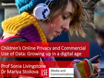 Childrens Online Privacy and Commercial  Use of  f Data: Growing up in  in a dig  igital age