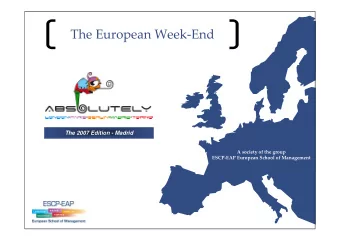 The European Week-End  The 2007 Edition - Madrid  A society of the group  ESCP-EAP European School