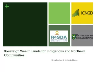 +  Sovereign Wealth Funds for Indigenous and Northern  Communities  Greg Poelzer &amp; Melanie