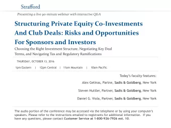 For Sponsors and Investors  Choosing the Right Investment Structure, Negotiating Key Deal  Terms,