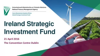 Ireland Strategic  Investment Fund  21 April 2016  The Convention Centre Dublin Conor OKelly