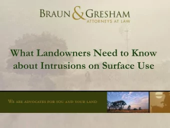 What Landowners Need to Know  about Intrusions on Surface Use  1  Big Picture  Phase 1: Company