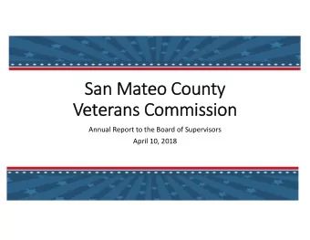San San Mate Mateo Coun  County ty  Ve Veterans Comm  Commissi  sion  on Annual Report to the Board