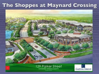 The Shoppes at Maynard Crossing  The Shoppes at Maynard Crossing  Agenda:  Project Overview