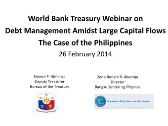 World Bank Treasury Webinar on  Debt Management Amidst Large Capital Flows  The Case of the