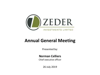 Annual General Meeting  Presented by:  Norman Celliers  Chief executive officer  26 July 2019
