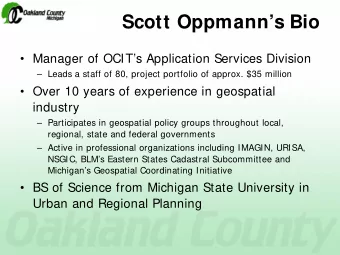 Scott Oppmanns Bio   Manager of OCITs Application Services Division   Leads a staff of