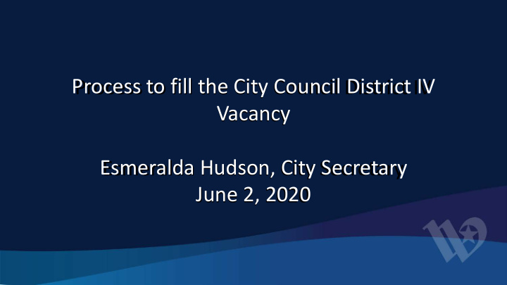 process to fill the city council district iv vacancy