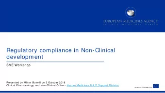 Regulatory compliance in Non-Clinical  development  SME Workshop  Presented by Milton Bonelli on 3