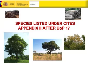 SPECIES LISTED UNDER CITES  APPENDIX II AFTER CoP 17  Decision for wood species  Inclusion of