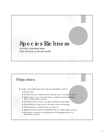 Spe c ie s Ric hne ss  MODUL  E  13: SPE  CI  E  S RI  CHNE  SS  UNI  T  3: E  COL  OGI  CAL  BI