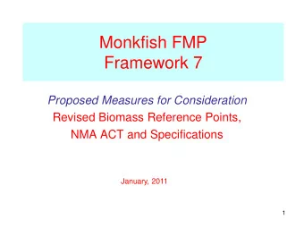 Monkfish FMP  Framework 7  Proposed Measures for Consideration  Revised Biomass Reference Points,