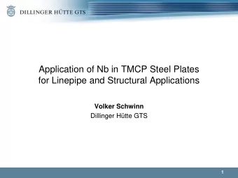 for Linepipe and Structural Applications  Volker Schwinn  Dillinger Htte GTS  1  Introduction