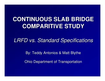 CONTINUOUS SLAB BRIDGE  CONTINUOUS SLAB BRIDGE  COMPARITIVE STUDY  COMPARITIVE STUDY  LRFD vs.