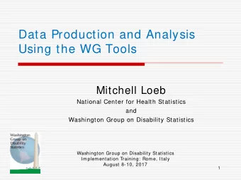 Data Production and Analysis  Using the WG Tools  Mitchell Loeb  National Center for Health