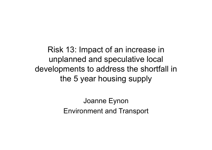 risk 13 impact of an increase in unplanned and