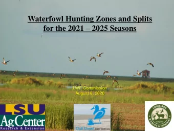 Waterfowl Hunting Zones and Splits for the 2021  2025 Seasons  LWF Commission  August 6, 2020