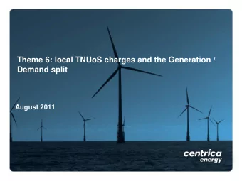 Theme 6: local TNUoS charges and the Generation /  Demand split  August 2011  TNUoS Charging Post