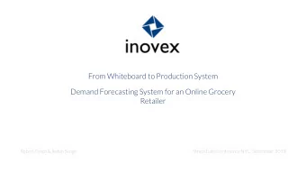From Whiteboard to Production System  Demand Forecasting System for an Online Grocery  Retailer