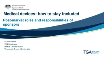 Medical devices: how to stay included  Post-market roles and responsibilities of sponsors  Sharon