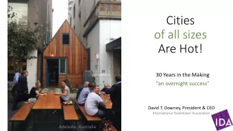 Cities  of all sizes  Are Hot!  30 Years in the Making  an overnight success  David T.