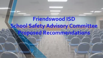 Friendswood ISD  School Safety Advisory Committee  Proposed Recommendations  FISDs Commitment to