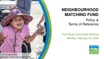 MATCHING FUND  Policy &amp;  Terms of Reference  Park Board Committee Meeting  Monday, February 24,