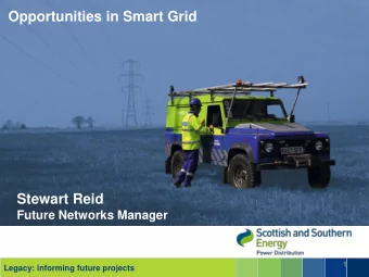 Stewart Reid  Future Networks Manager  1  Legacy: informing future projects  Scottish and Southern