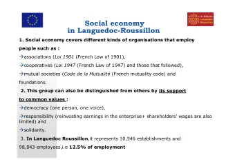 Social economy  in Languedoc-Roussillon 1. Social economy covers different kinds of organisations