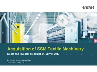 Acquisition of SSM Textile Machinery  .    .    .    .    .    .    .    .    .    .    .    .    .