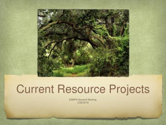 Current Resource Projects  SSMPA General Meeting,  2/26/2018  Climate Change, Drought,  Disease and