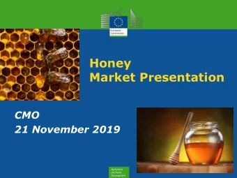 Honey  Market Presentation  CMO  21 November 2019  Agriculture  and Rural  Development  Number of