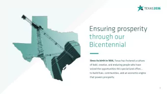Ensuring prosperity  through our  Bicentennial Since its birth in 1836, Texas has fostered a