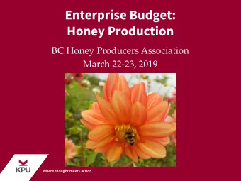 Honey Production  BC Honey Producers Association  March 22-23, 2019  Where thought meets action