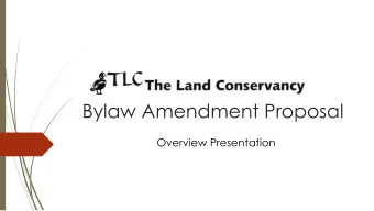 Bylaw Amendment Proposal  Overview Presentation  Bylaw Amendment Agenda  1. Rationale for Bylaw