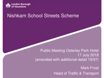 Nishkam School Streets Scheme  Public Meeting Osterley Park Hotel  17 July 2018  (amended with