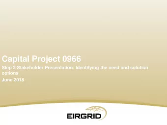 Capital Project 0966  Step 2 Stakeholder Presentation: Identifying the need and solution  options