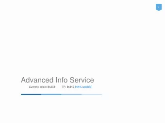 Advanced Info Service  Current price: Bt238 TP: Bt342 (44% upside)  2  AIS has been no. 1 mobile