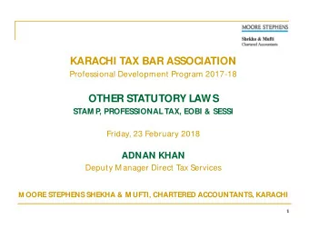 KARACHI TAX BAR ASSOCIATION  Professional Development Program 2017-18  OTHER STATUTORY LAWS  STAM P