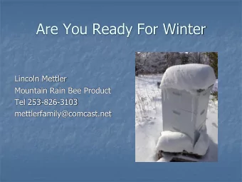 Are You Ready For Winter  Lincoln Mettler  Mountain Rain Bee Product  Tel 253-826-3103