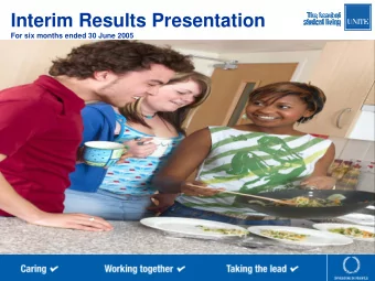 Interim Results Presentation  For six months ended 30 June 2005  Key themes  3.7% adjusted NAV