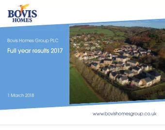Full year results 2017  1 March 2018  www.bovishomesgroup.co.uk  Agenda  Full year performance