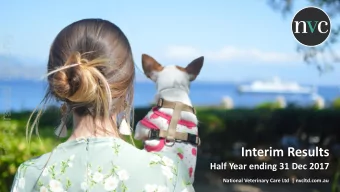 Interim Results  Half Year ending 31 Dec 2017  National Veterinary Care Ltd  | nvcltd.com.au