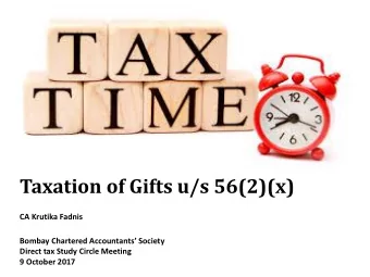 Taxation of Gifts u/s 56(2)(x)  CA Krutika Fadnis  Bombay Chartered Accountants Society  Direct