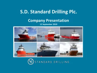 S.D. Standard Drilling Plc.  Company Presentation  12 September 2019  Important Information  This