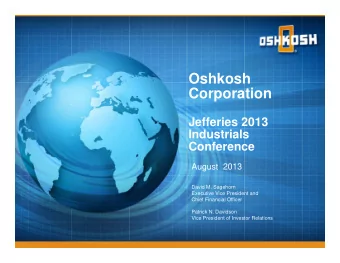 Oshkosh  Corporation  Jefferies 2013  Industrials  Conference  August  2013  David M. Sagehorn
