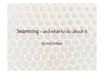 A Welcome Sight  ht?  Most beekeepers  pers dont  t spot signs of  swarm  rmin  ing  In one